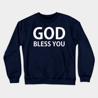 GOD BLESS YOU Crewneck Sweatshirt